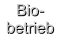 Bio- betrieb