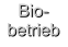 Bio- betrieb