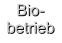 Bio- betrieb